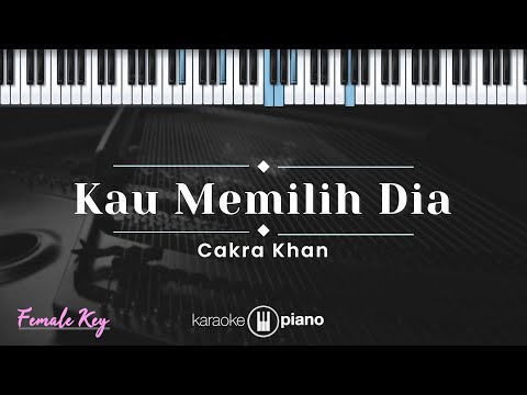 Kau Memilih Dia - Cakra Khan