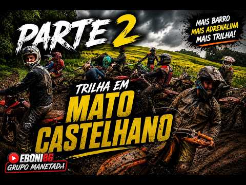 BOLACHA NA TRILHA DE MATO CASTELHANO – PARTE 2 🔥 | E A COISA APERTOU!