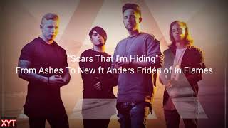 Scars That I&#39;m Hiding Lyrics (From Ashes To New ft Anders Friden)