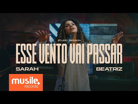 Sarah Beatriz - Esse Vento Vai Passar (Studio Session) - Ao Vivo