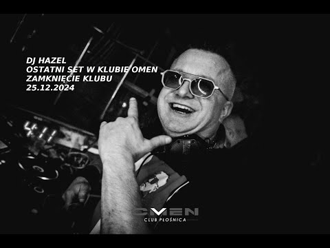 DJ HAZEL OSTATNI SET W OMENIE @ OMEN CLUB PŁOŚNICA   ZAMKNIĘCIE KLUBU   BOŻE NARODZENIE 25 12 2024