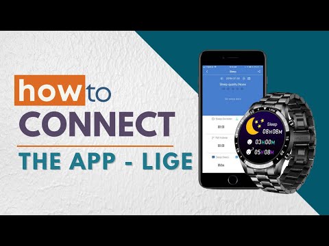 How to Connect the Lige Smart Watch to a Smartphone with Bluetooth