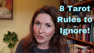 8 Tarot Rules to Ignore! And 4 to Follow...
