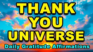 Thank You Universe | Morning Gratitude Affirmations to Attract Positivity and Abundance | Success