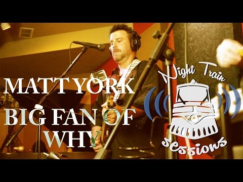 Matt York - Big Fan of Why