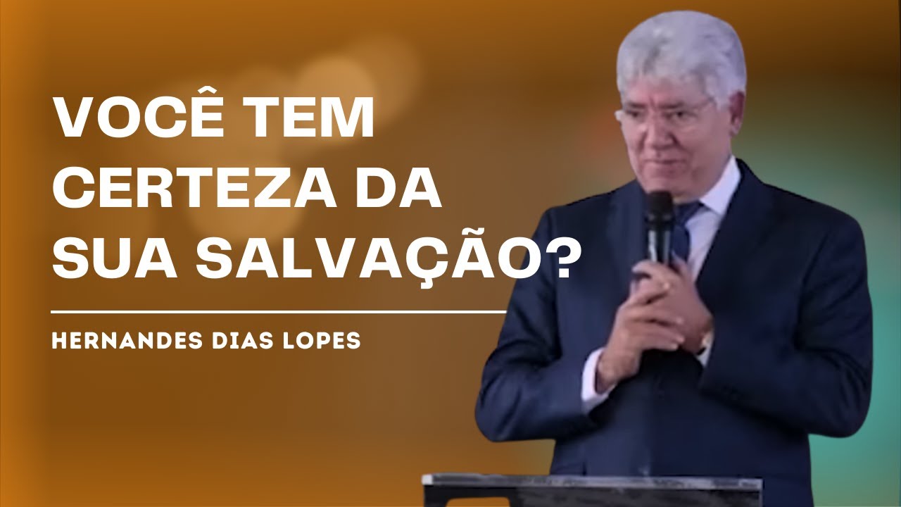 COMO TER CERTEZA DA SALVAÇÃO? - HERNANDES DIAS LOPES