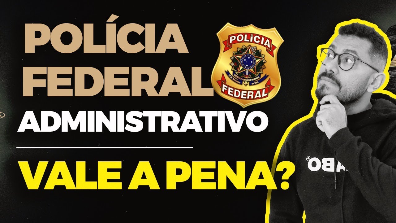 MITOS e VERDADES sobre o concurso da PF ADMINISTRATIVO