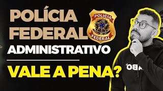 MITOS e VERDADES sobre o concurso da PF ADMINISTRATIVO