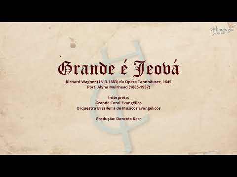 GRANDE É JEOVÁ, SOBERANO DOS CÉUS (TANNHÄUSER - WAGNER) - ANTEMAS CELESTES N.º 06 - GRANDE CORAL