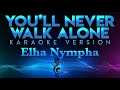 Elha Nympha - You'll Never Walk Alone (Gerry & The Pacemakers / Regine Velasquez) KARAOKE
