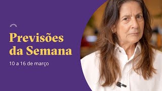 Previsões da Semana - 10 a 16 de Março - Cláudia Lisboa