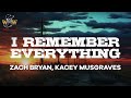 Zach Bryan, Kacey Musgraves - I Remember Everything (Lyrics)