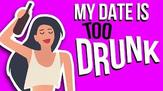 Avoiding Dating Disasters: What To Do If Your Date Gets Drunk