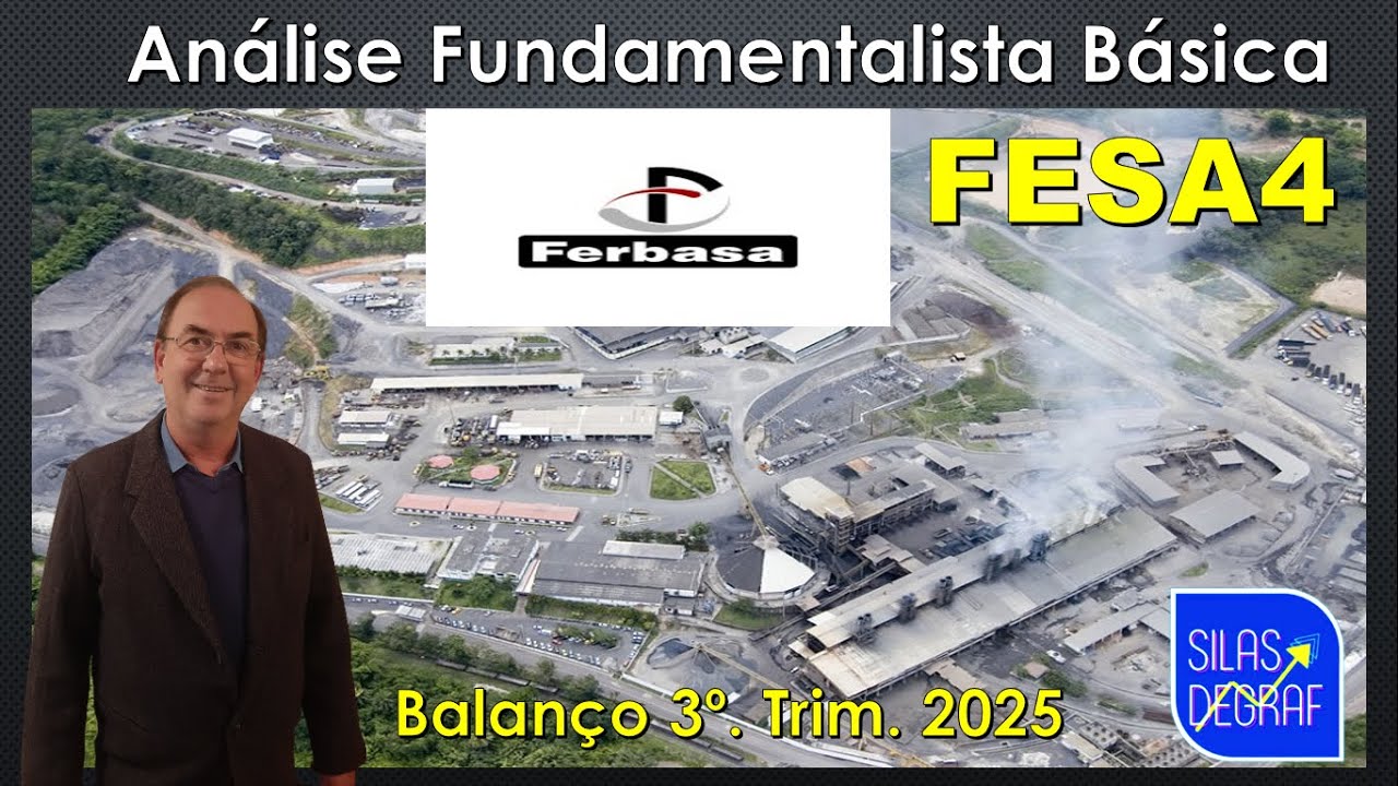 FESA4- FERBASA S/A -  ANÁLISE FUNDAMENTALISTA BÁSICA. PROF. SILAS DEGRAF. ANÁLISE 3o. TRIM. 2025