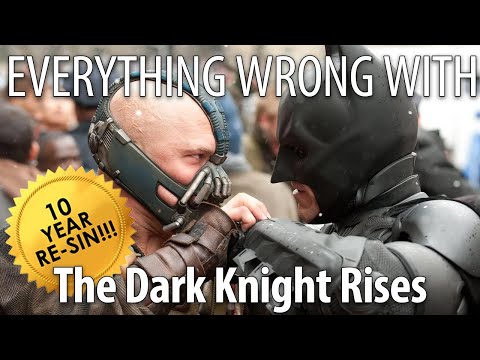 Everything Wrong With The Dark Knight Rises In 24 Minutes or Less - 10th Anniversary Re-Sin