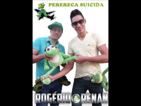 Perereca Suicida - Rogério e Renan