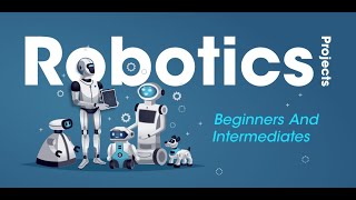 Top 5 Robotics Projects for All Levels! || Robotics for beginners