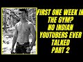 First one week in the gym || No indian fitness youtubers ever talked || Part 2 ||