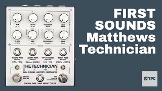Video thumbnail for FIRST SOUNDS // Matthews Effects Technician. Is this a MOOD Killer?!? by THE PEDAL COLLABORATIVE