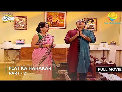 Flat Ka Hahakar! | FULL MOVIE | Part 2 | Taarak Mehta Ka Ooltah Chashmah | Ep 477 - 478