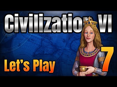 CIVILIZATION VI Let's Play | Episode 7 | England | Emperor 🌹👑🗺