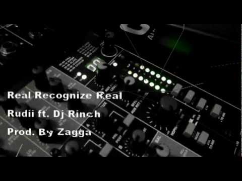 Rudii ft. Dj Rinch - Real Recognize Real(Produced By Zagga)