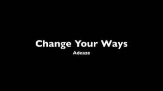 ADEAZE - Change Your Ways