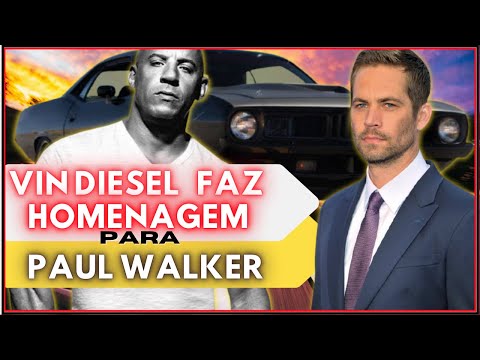 VIN DIESEL POSTA MENSAGEM PARA PAUL WALKER É EMOCIONA FÃS