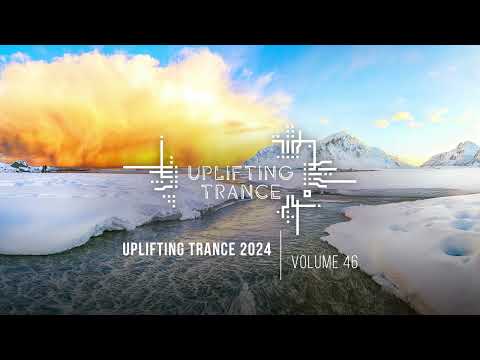 UPLIFTING TRANCE 2024 VOL. 46 [FULL SET]