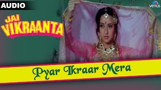 Jai Vikraanta : Pyar Ikraar Mera Full Audio Song With Lyrics