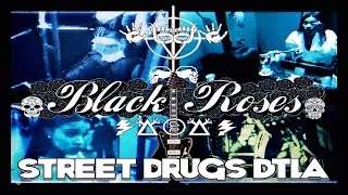 Street Drugs DTLA - Black Roses (Rock version of the Trey Songz track)