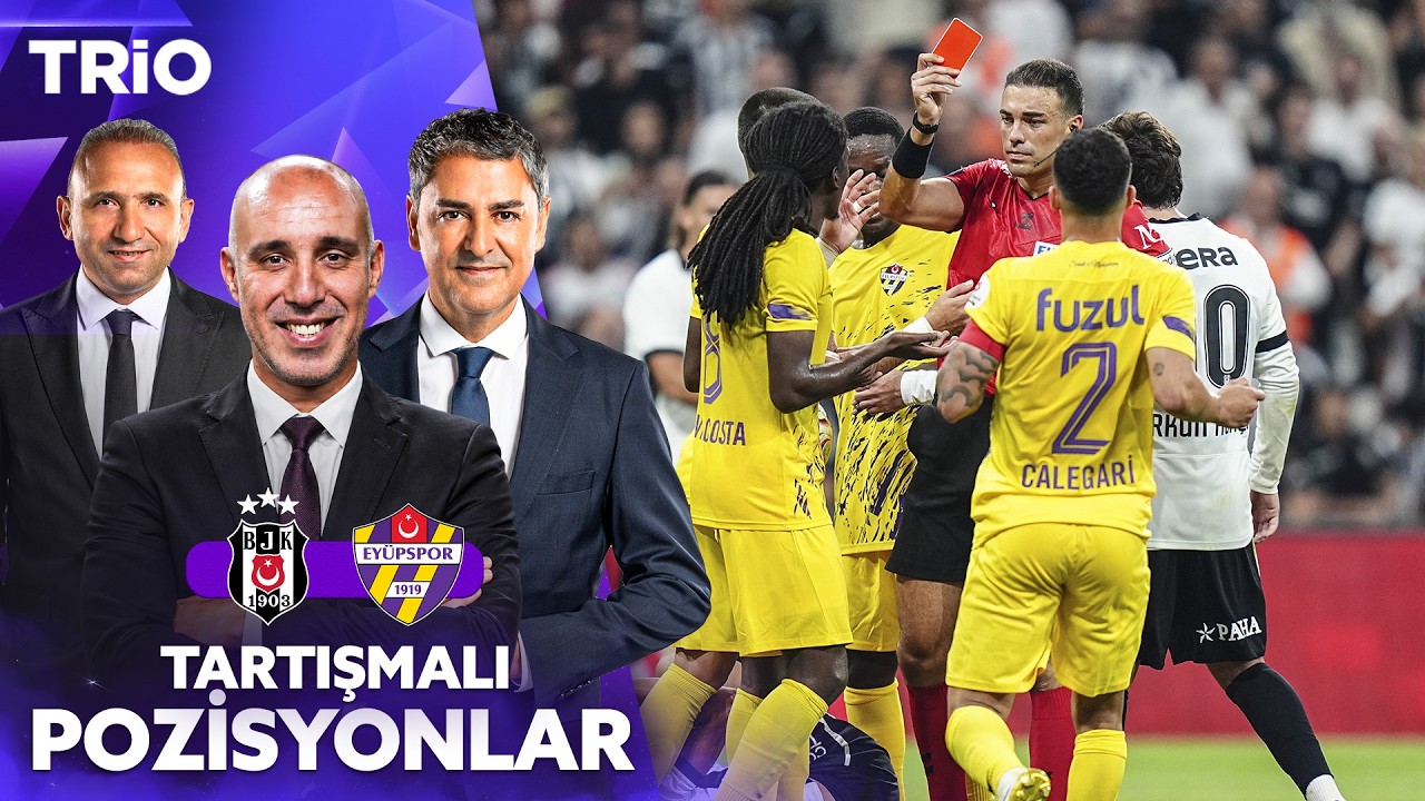 Beşiktaş - Eyüpspor Maçının Tartışmalı Pozisyonları