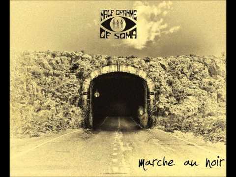 Half Gramme Of Soma - Marche au Noir (Full New Album 2014)