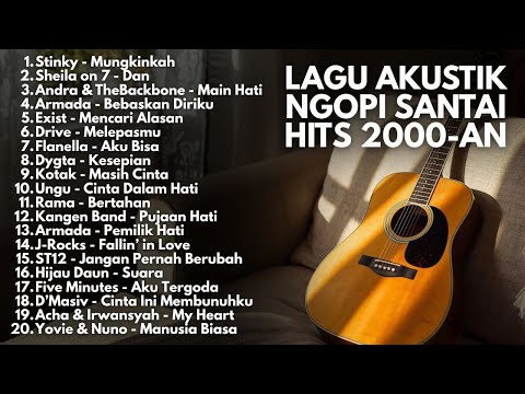 LAGU POP AKUSTIK INDONESIA 2000-AN HITS UNTUK SANTAI & NGOPI | Playlist Full Album Kenangan Masa SMA