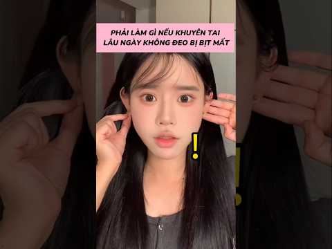Phải làm gì nếu lỗ xỏ tai bị bít đây???