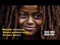 Maadii Sheekaa Namni Gubbaa Mitii Keessaan Madaalamaa Ethiopian Oromo Music