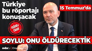 Süleyman Soylu'nun Odatv Röportajı | Türkiye Bu Videoyu Konuşacak: Onu