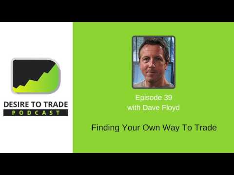 Dave Floyd: Finding Your Own Way To Trade | Trader Interview (#039)