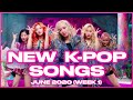 NEW K-POP SONGS | JUNE 2020 (WEEK 1)