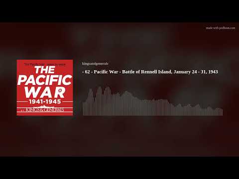 The Battle of Rennell Island 🎙️ Pacific War Podcast Episode 62