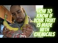 How to know if your Fruit is made with CHEMICALS