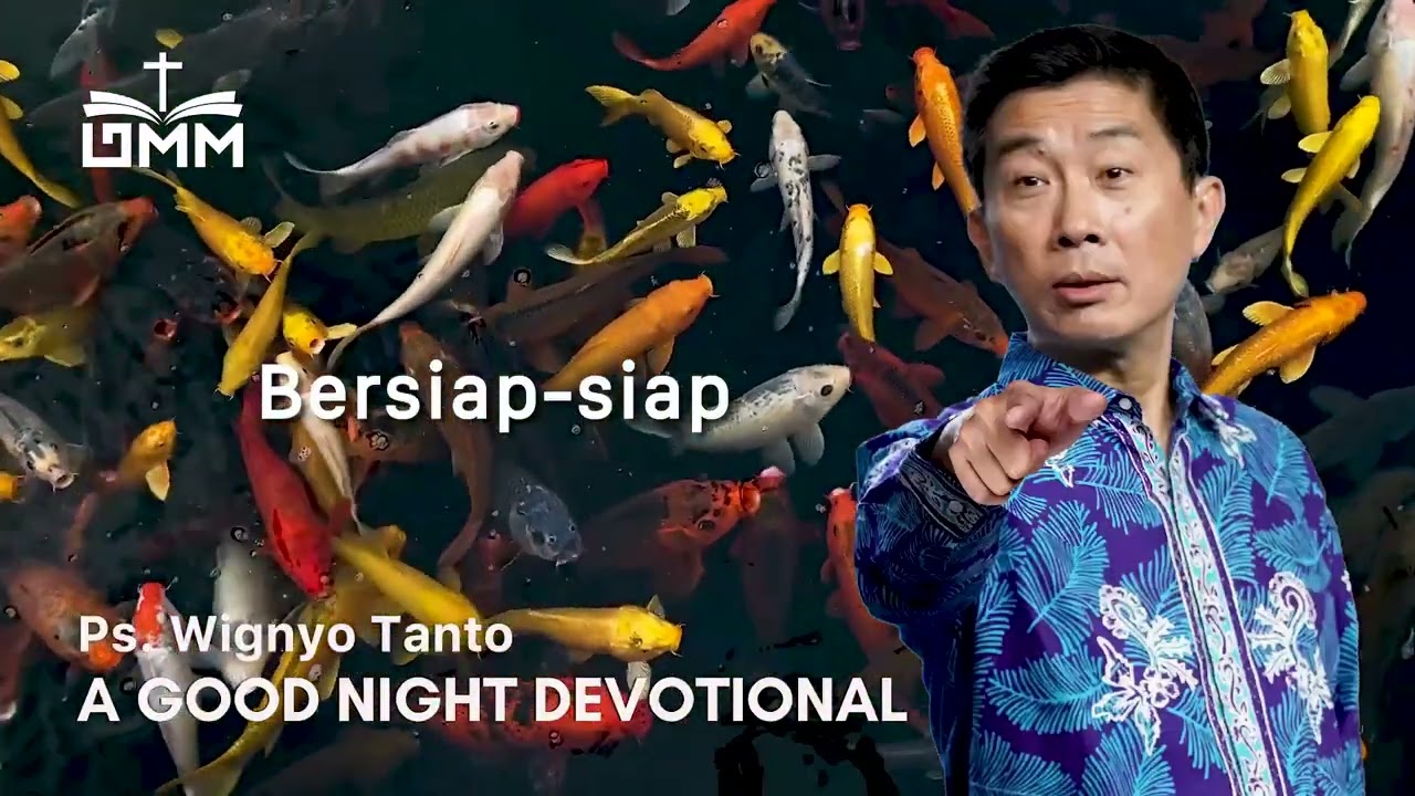 a Good Night Devotional | Bersiap siap | Ps. Wignyo Tanto