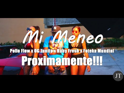 Mi Meneo - Pollo Flow X OG Junito X Baby Fresh X Foteka Mundial (Detrás de Cámaras)