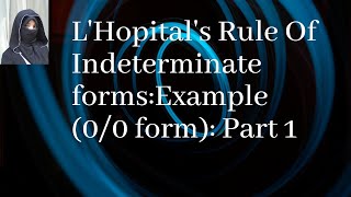 Calculus I - L'Hopital's Rule for Indeterminate Forms: Example (0/0 form of limit of a function)