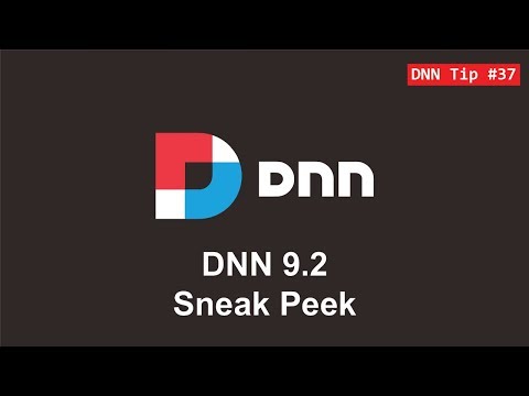 37. DNN 9.2 Sneak Peek  - DNN Tip of The Week