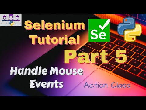 Selenium Tutorial Using Python Part 5 Action Class Handle Mouse Events