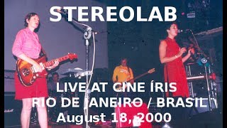 Stereolab - Live at Cine Íris - Rio de Janeiro/Brasil (18/08/2000) Audio