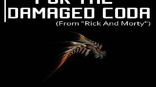 Evil Morty Theme - Rick And Morty [For the Damaged Coda Cover - Blonde Redhead Tribute]