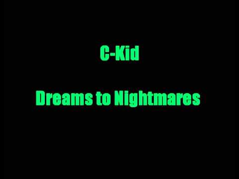 C-Kid - Dreams to Nightmares