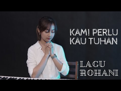 KAMI PERLU KAU TUHAN - LAGU ROHANI | COVER BY MICHELA THEA